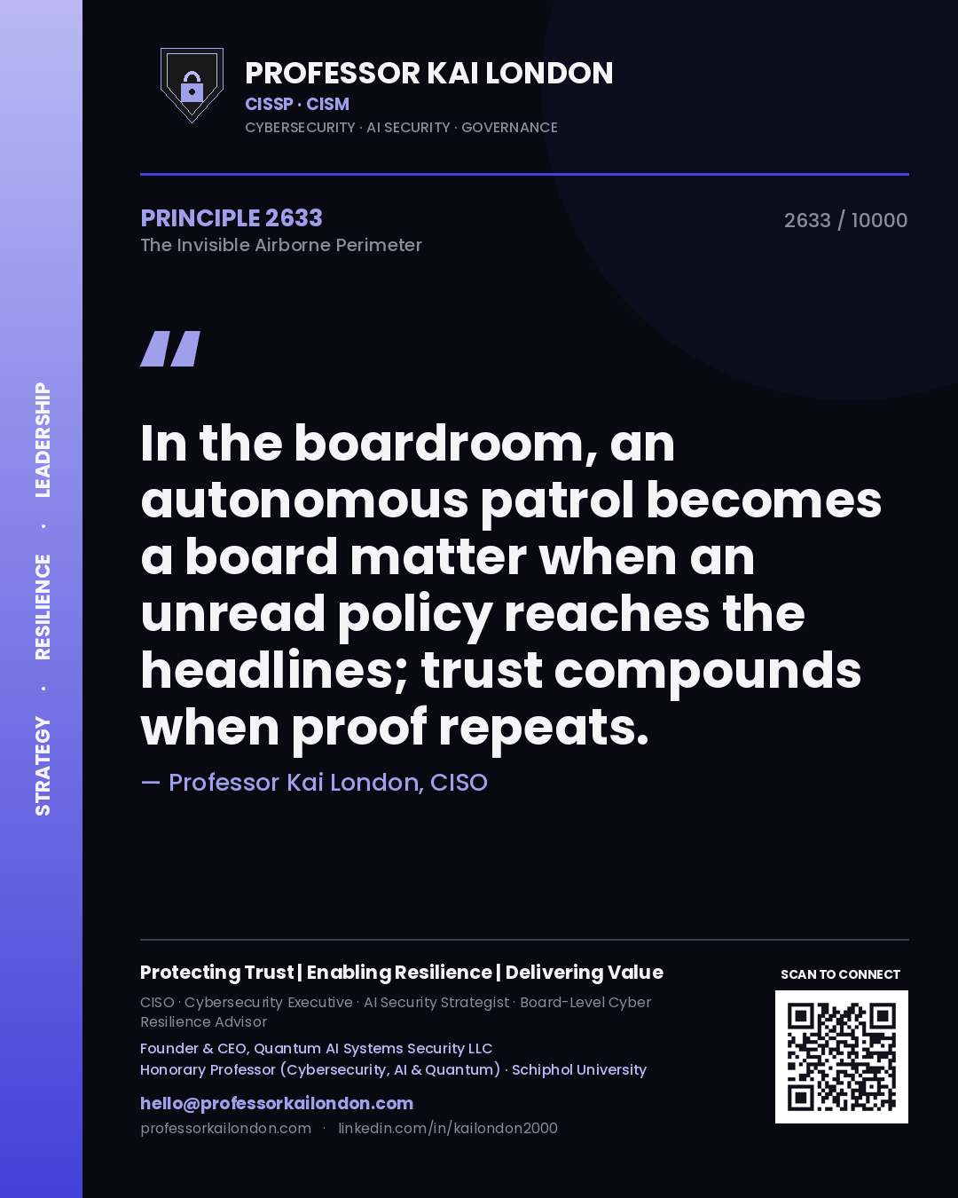 Professor Kai London principle 2633: In the boardroom, an autonomous patrol becomes a board matter when an unread policy reaches the headlines; trust compounds when proof repeats.