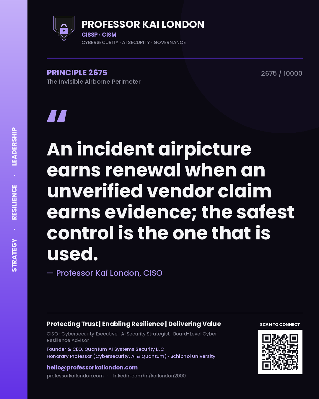 Quote card by Professor Kai London reading 'An incident airpicture earns renewal when an unverified vendor claim earns evidence; the safest control is the one that is used.'. From the book The Invisible Airborne Perimeter.