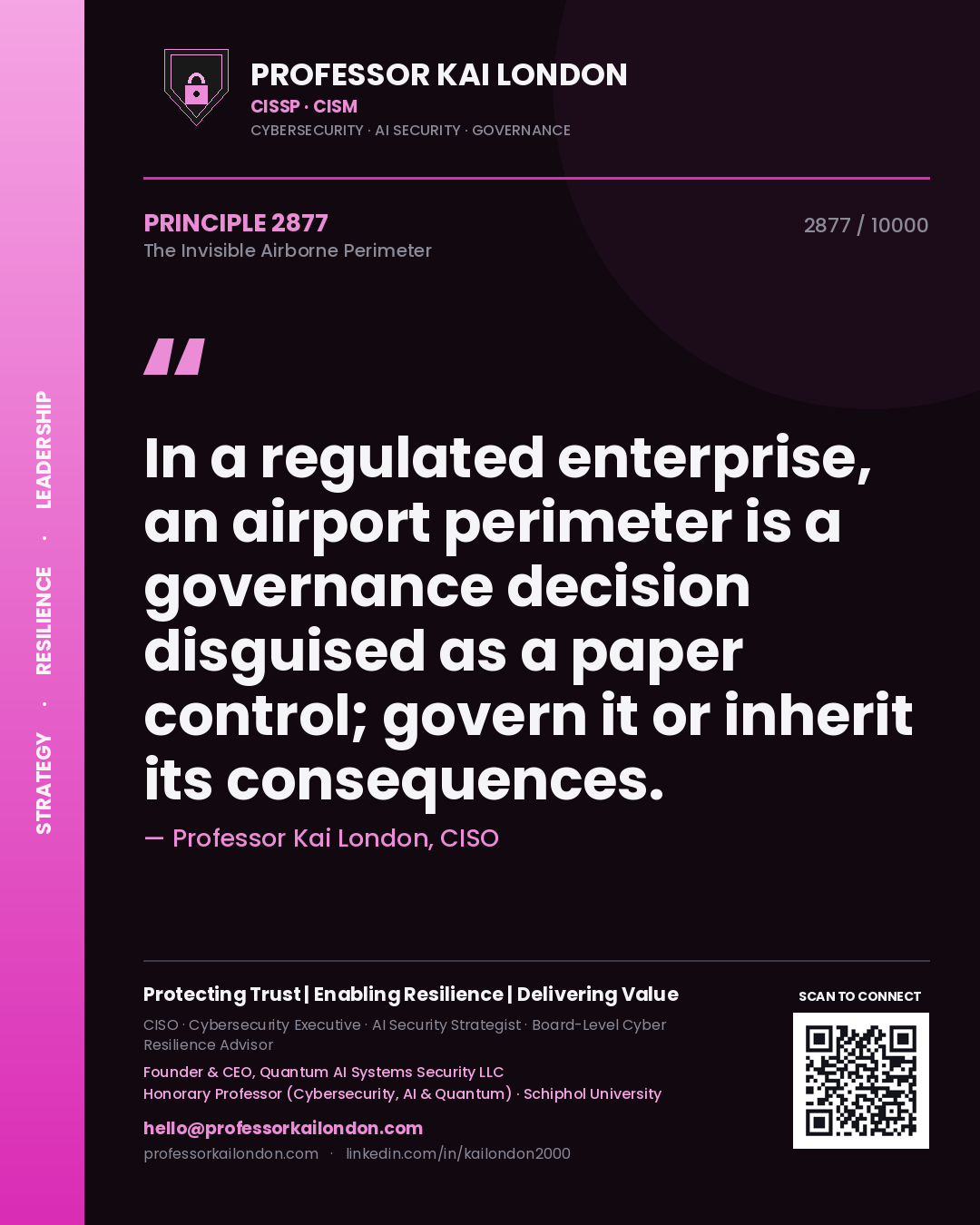 Professor Kai London principle 2877: In a regulated enterprise, an airport perimeter is a governance decision disguised as a paper control; govern it or inherit its consequences.