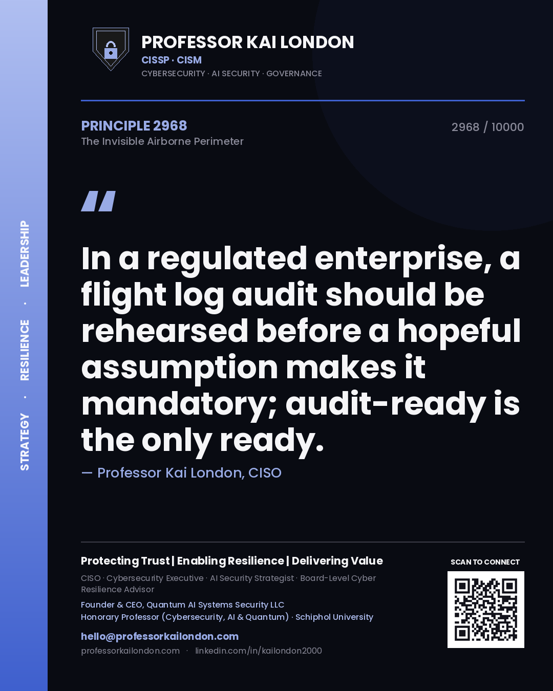 Professor Kai London principle 2968: In a regulated enterprise, a flight log audit should be rehearsed before a hopeful assumption makes it mandatory; audit-ready is the only ready.