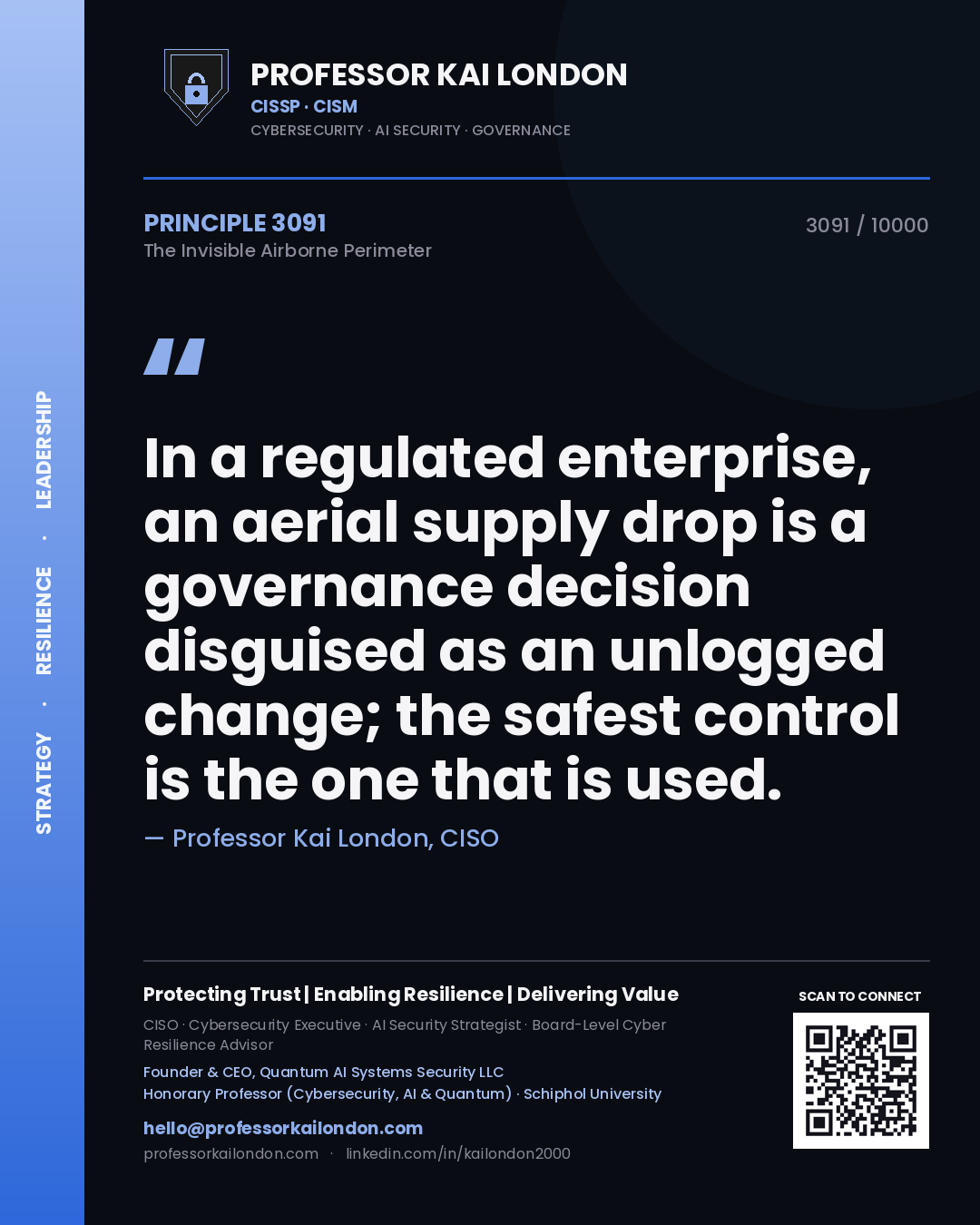 Quote card by Professor Kai London reading 'In a regulated enterprise, an aerial supply drop is a governance decision disguised as an unlogged change; the safest control is the one that is used.'. From the book The Invisible Airborne Perimeter.