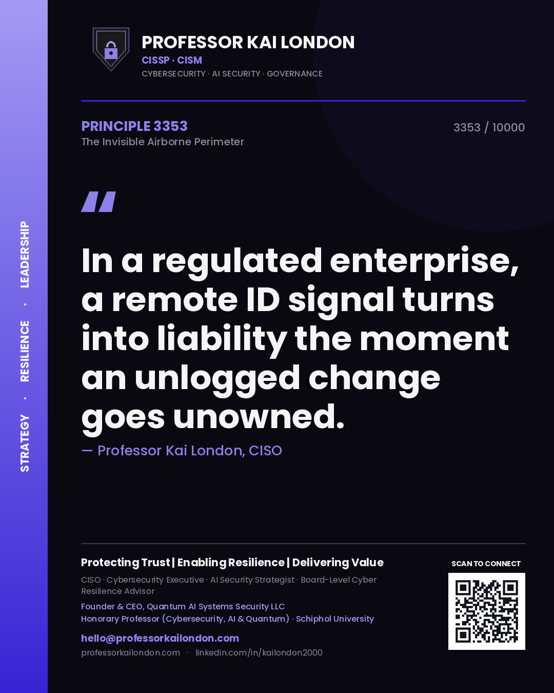 Professor Kai London principle 3353: In a regulated enterprise, a remote ID signal turns into liability the moment an unlogged change goes unowned.