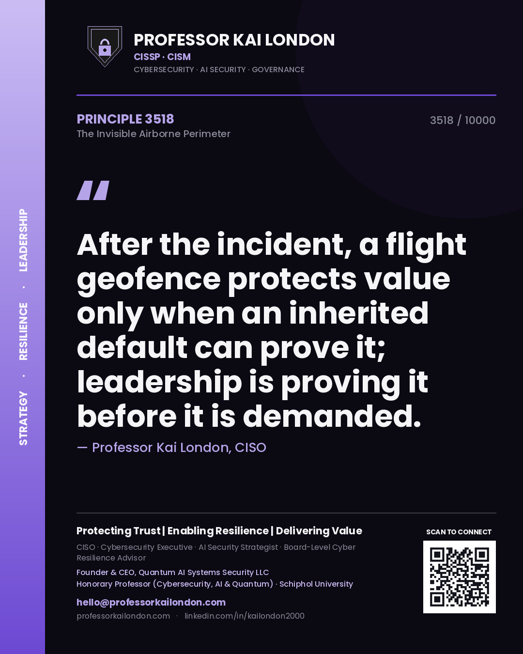 Professor Kai London principle 3518: After the incident, a flight geofence protects value only when an inherited default can prove it; leadership is proving it before it is demanded.