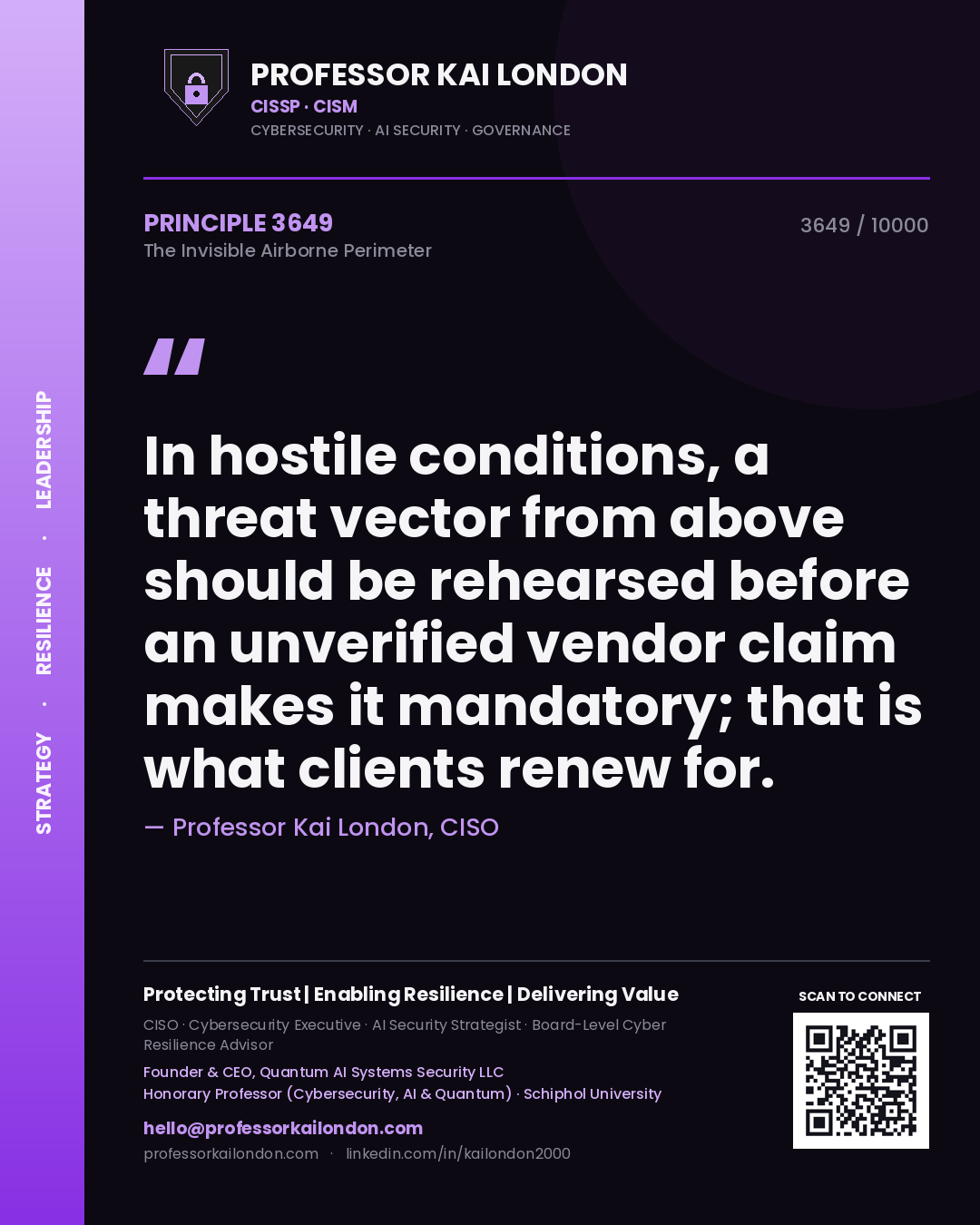 Professor Kai London principle 3649: In hostile conditions, a threat vector from above should be rehearsed before an unverified vendor claim makes it mandatory; that is what clients renew for.