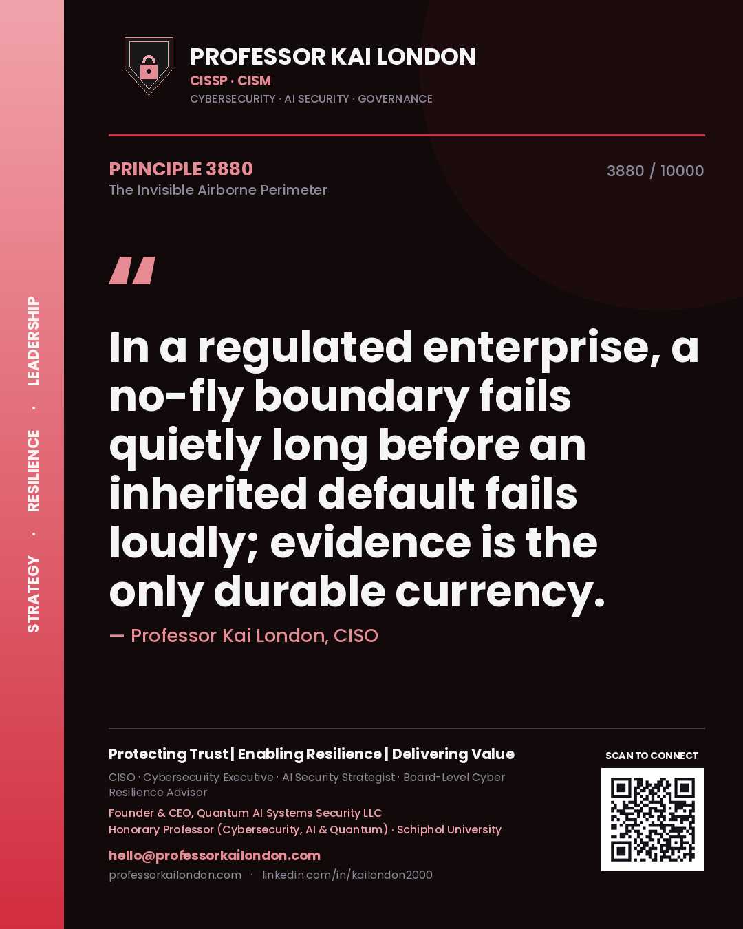 Quote card by Professor Kai London reading 'In a regulated enterprise, a no-fly boundary fails quietly long before an inherited default fails loudly; evidence is the only durable currency.'. From the book The Invisible Airborne Perimeter.