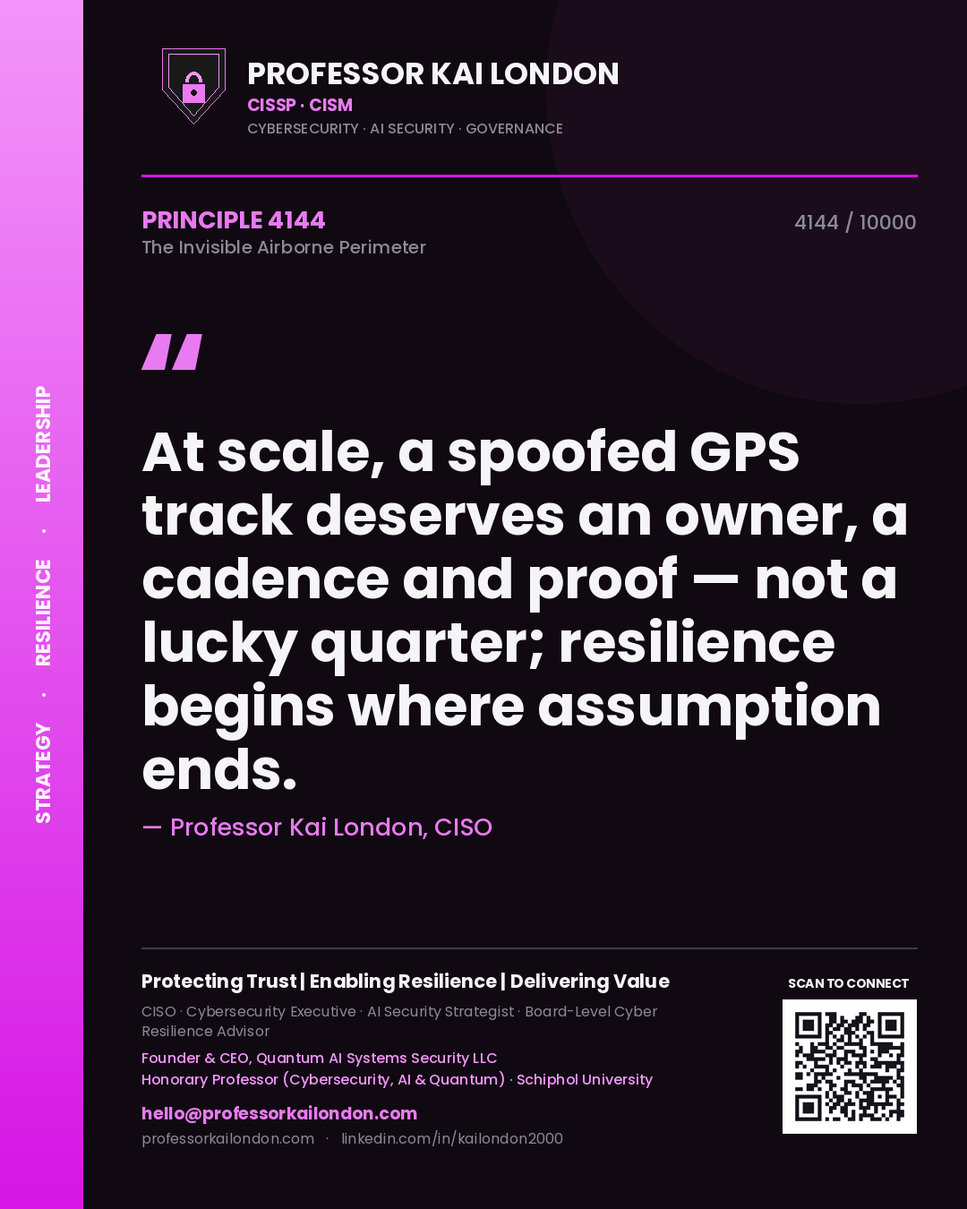 Professor Kai London principle 4144: At scale, a spoofed GPS track deserves an owner, a cadence and proof — not a lucky quarter; resilience begins where assumption ends.