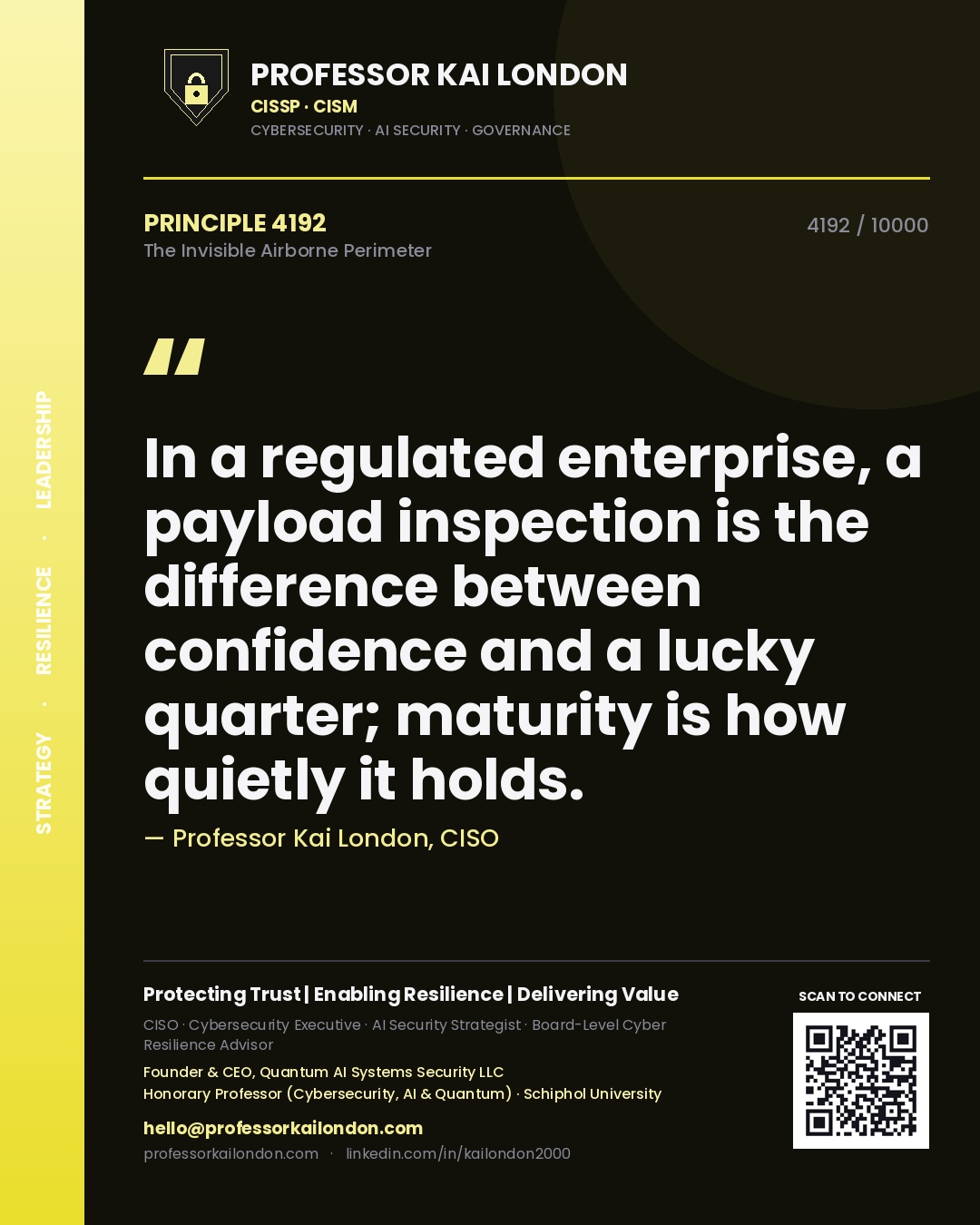 Professor Kai London principle 4192: In a regulated enterprise, a payload inspection is the difference between confidence and a lucky quarter; maturity is how quietly it holds.