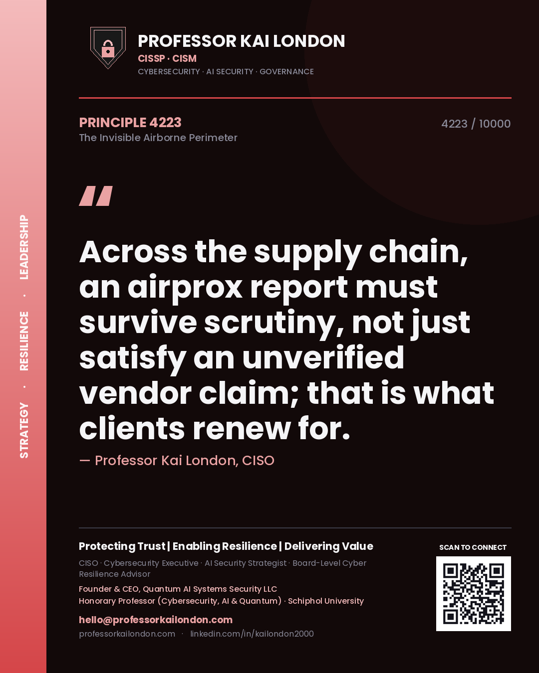 Professor Kai London principle 4223: Across the supply chain, an airprox report must survive scrutiny, not just satisfy an unverified vendor claim; that is what clients renew for.