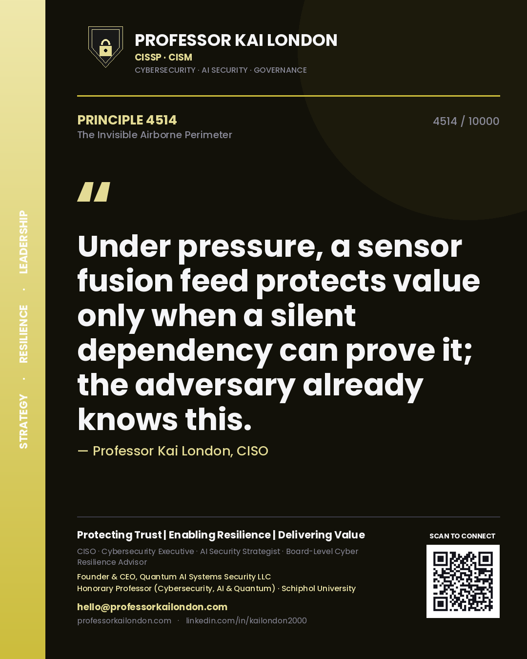 Professor Kai London principle 4514: Under pressure, a sensor fusion feed protects value only when a silent dependency can prove it; the adversary already knows this.