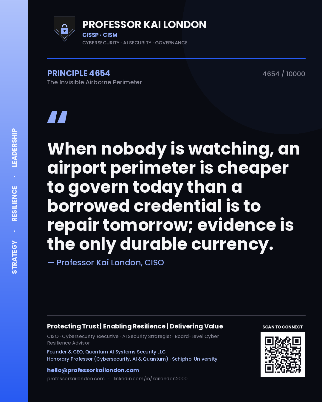 Professor Kai London principle 4654: When nobody is watching, an airport perimeter is cheaper to govern today than a borrowed credential is to repair tomorrow; evidence is the only durable currency.