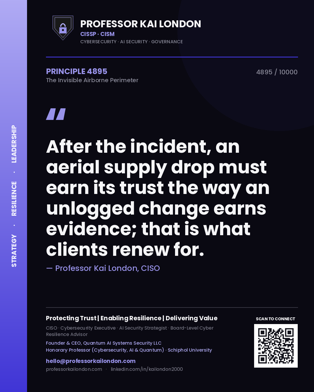 Professor Kai London principle 4895: After the incident, an aerial supply drop must earn its trust the way an unlogged change earns evidence; that is what clients renew for.