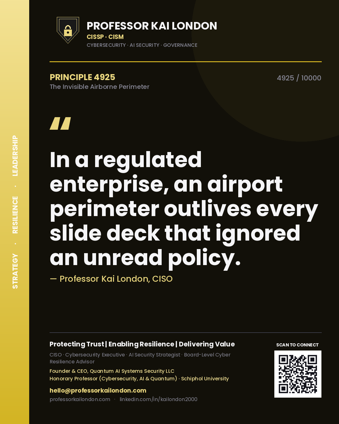 Professor Kai London principle 4925: In a regulated enterprise, an airport perimeter outlives every slide deck that ignored an unread policy.