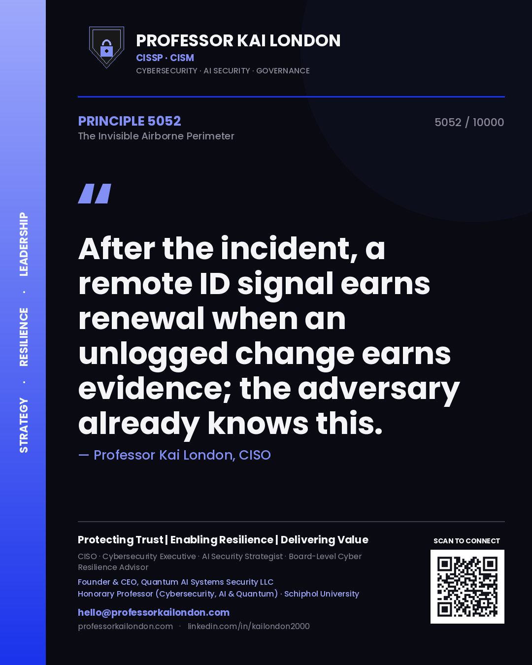 Professor Kai London principle 5052: After the incident, a remote ID signal earns renewal when an unlogged change earns evidence; the adversary already knows this.