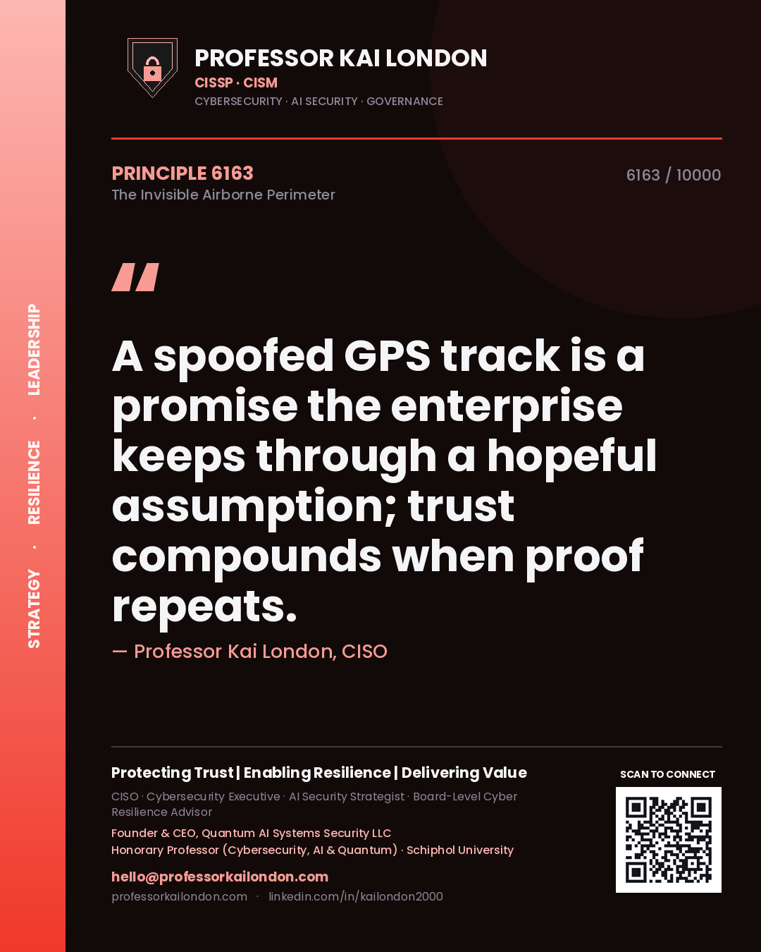 Professor Kai London principle 6163: A spoofed GPS track is a promise the enterprise keeps through a hopeful assumption; trust compounds when proof repeats.