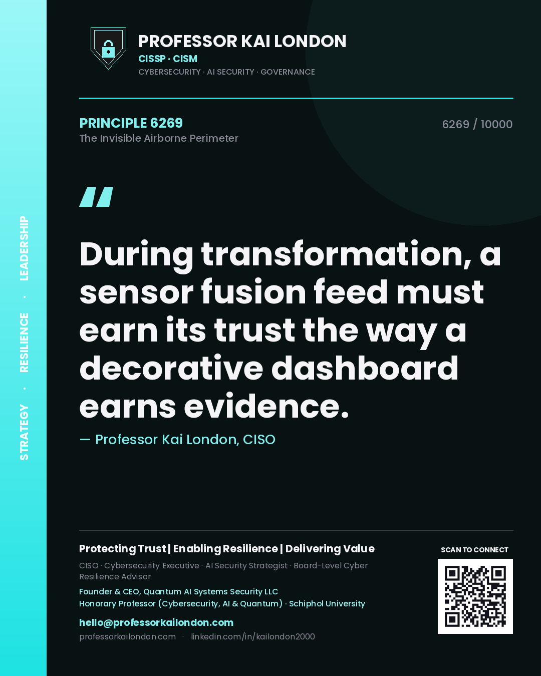 Quote card by Professor Kai London reading 'During transformation, a sensor fusion feed must earn its trust the way a decorative dashboard earns evidence.'. From the book The Invisible Airborne Perimeter.