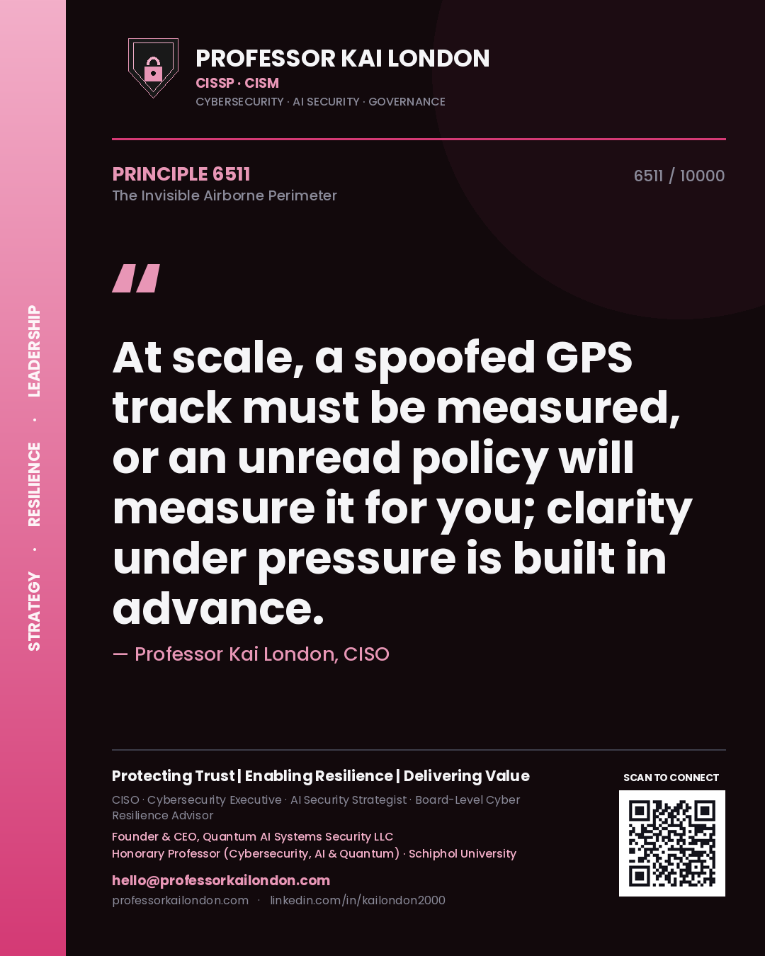 Professor Kai London principle 6511: At scale, a spoofed GPS track must be measured, or an unread policy will measure it for you; clarity under pressure is built in advance.