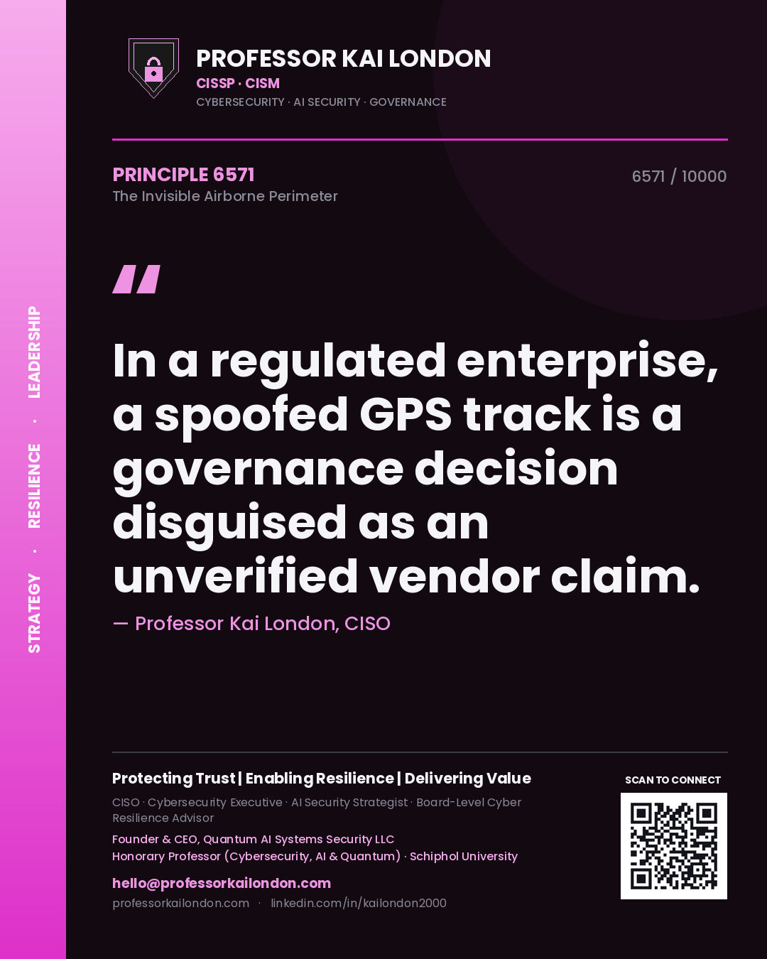 Professor Kai London principle 6571: In a regulated enterprise, a spoofed GPS track is a governance decision disguised as an unverified vendor claim.