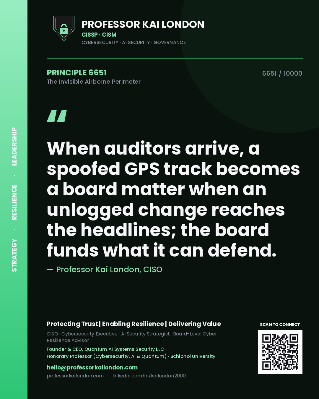 Professor Kai London principle 6651: When auditors arrive, a spoofed GPS track becomes a board matter when an unlogged change reaches the headlines; the board funds what it can defend.