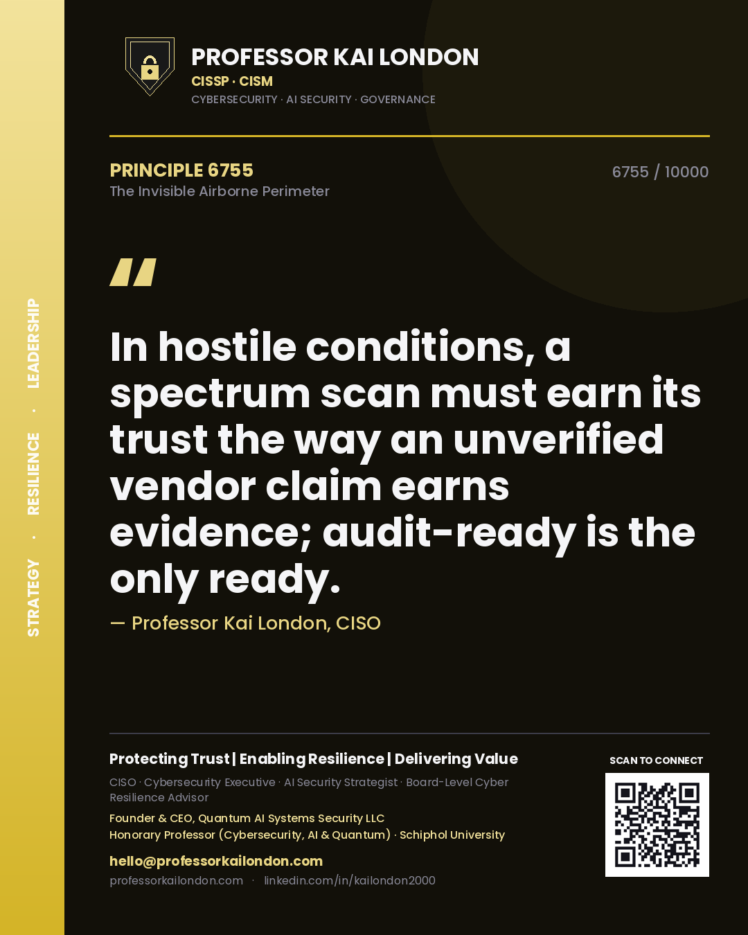 Quote card by Professor Kai London reading 'In hostile conditions, a spectrum scan must earn its trust the way an unverified vendor claim earns evidence; audit-ready is the only ready.'. From the book The Invisible Airborne Perimeter.
