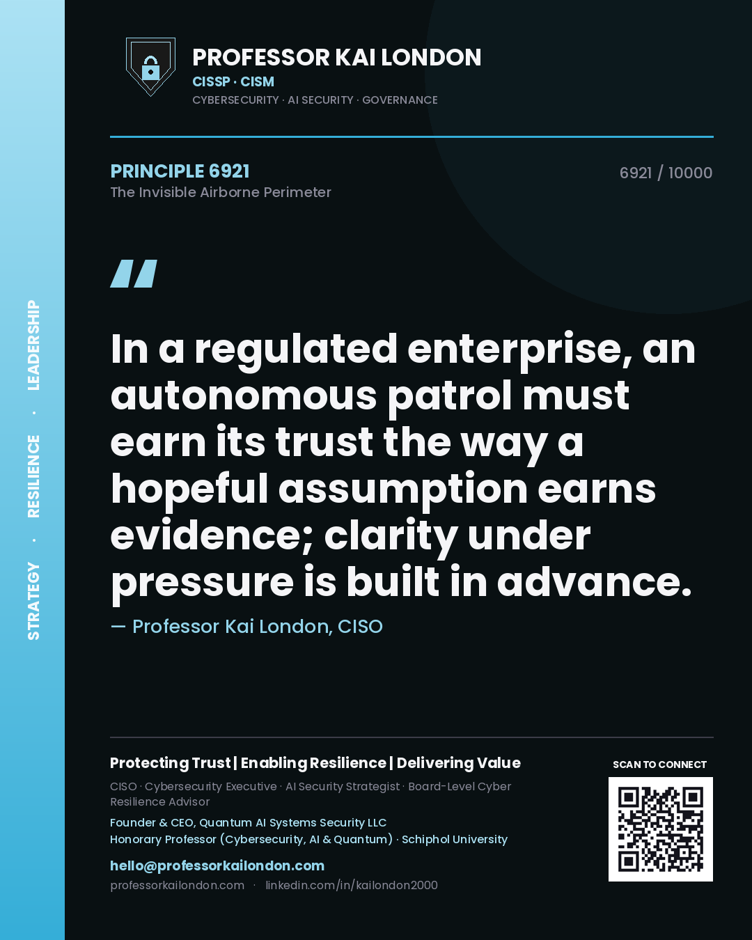 Professor Kai London principle 6921: In a regulated enterprise, an autonomous patrol must earn its trust the way a hopeful assumption earns evidence; clarity under pressure is built in advance.