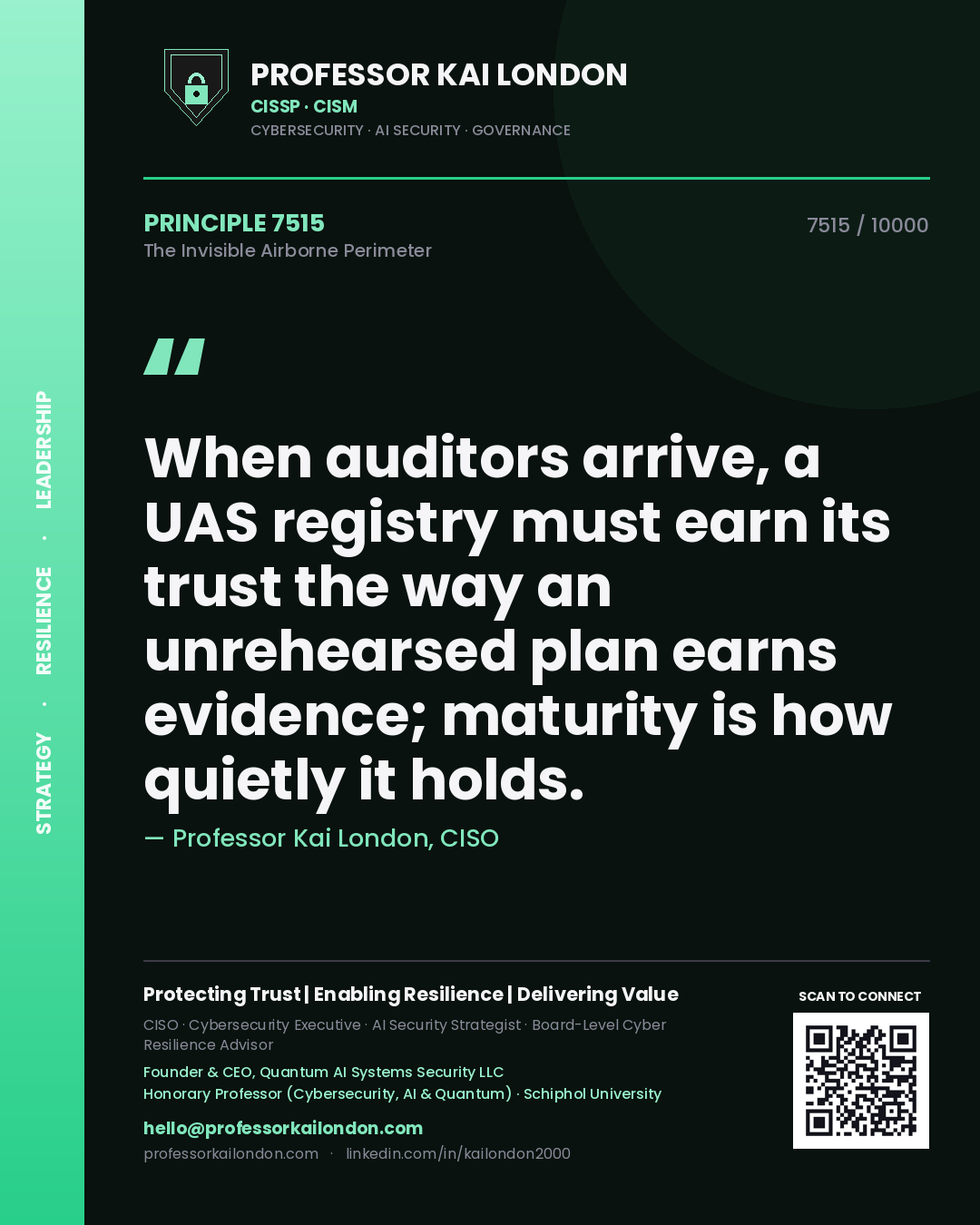 Professor Kai London principle 7515: When auditors arrive, a UAS registry must earn its trust the way an unrehearsed plan earns evidence; maturity is how quietly it holds.