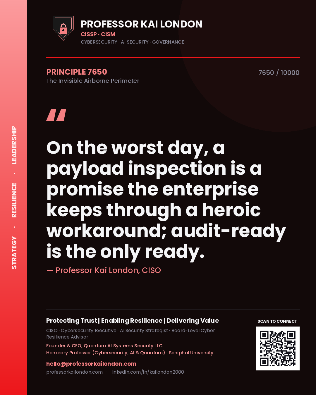 Professor Kai London principle 7650: On the worst day, a payload inspection is a promise the enterprise keeps through a heroic workaround; audit-ready is the only ready.