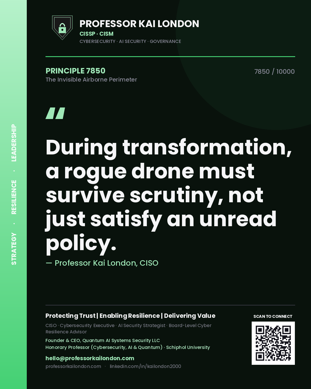 Professor Kai London principle 7850: During transformation, a rogue drone must survive scrutiny, not just satisfy an unread policy.