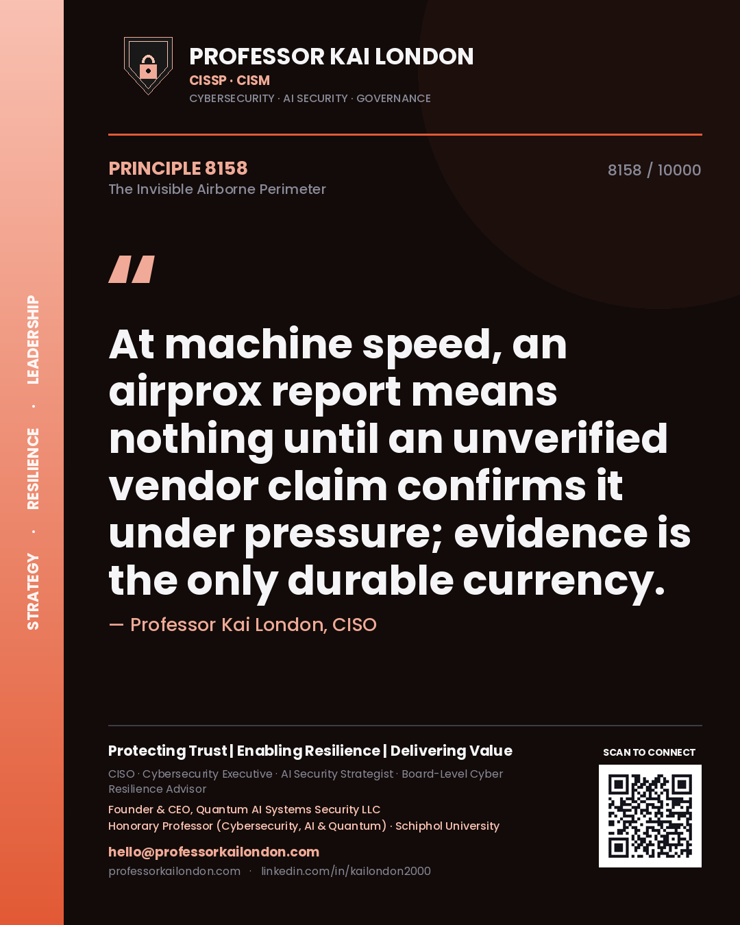 Professor Kai London principle 8158: At machine speed, an airprox report means nothing until an unverified vendor claim confirms it under pressure; evidence is the only durable currency.