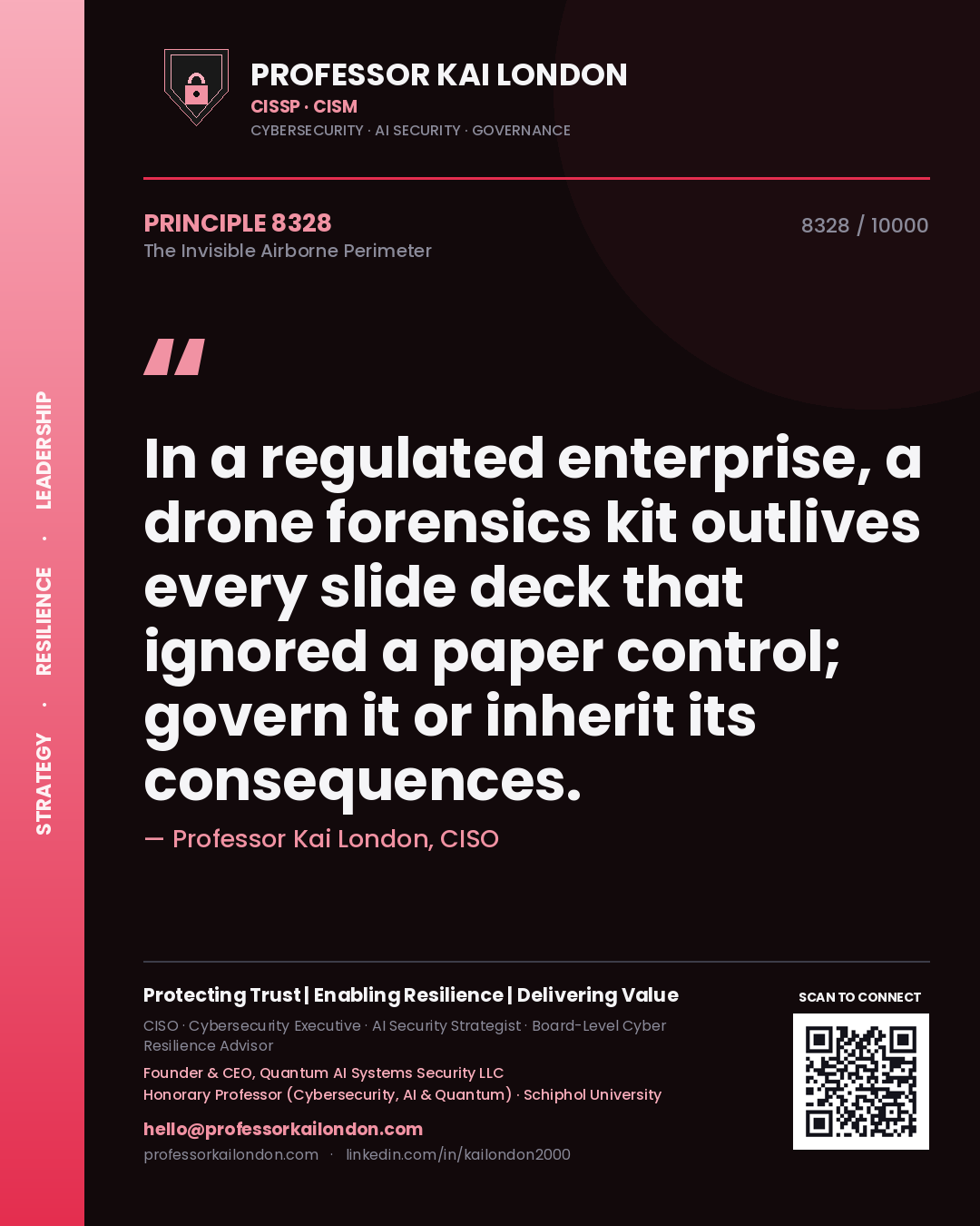 Quote card by Professor Kai London reading 'In a regulated enterprise, a drone forensics kit outlives every slide deck that ignored a paper control; govern it or inherit its consequences.'. From the book The Invisible Airborne Perimeter.