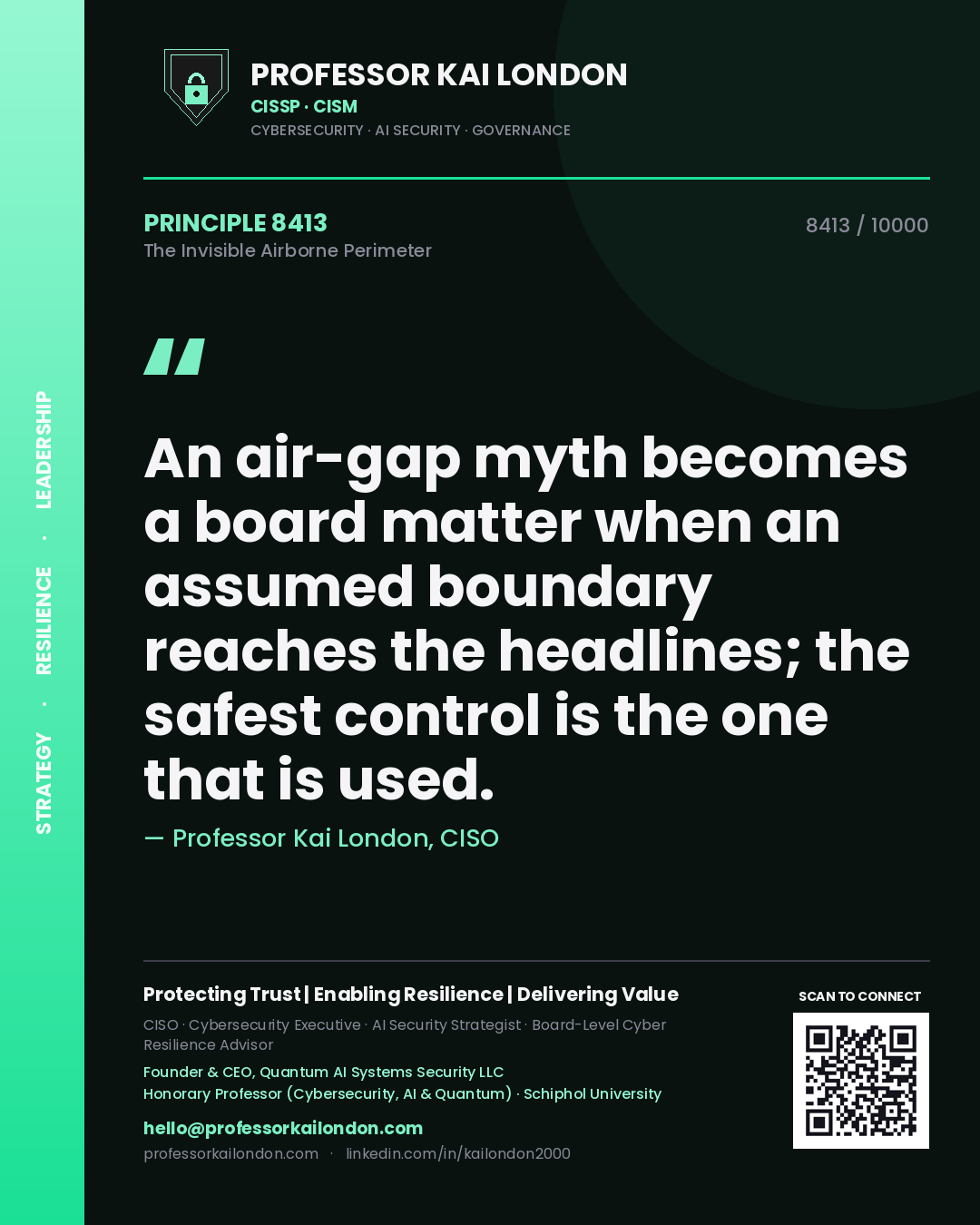 Professor Kai London principle 8413: An air-gap myth becomes a board matter when an assumed boundary reaches the headlines; the safest control is the one that is used.
