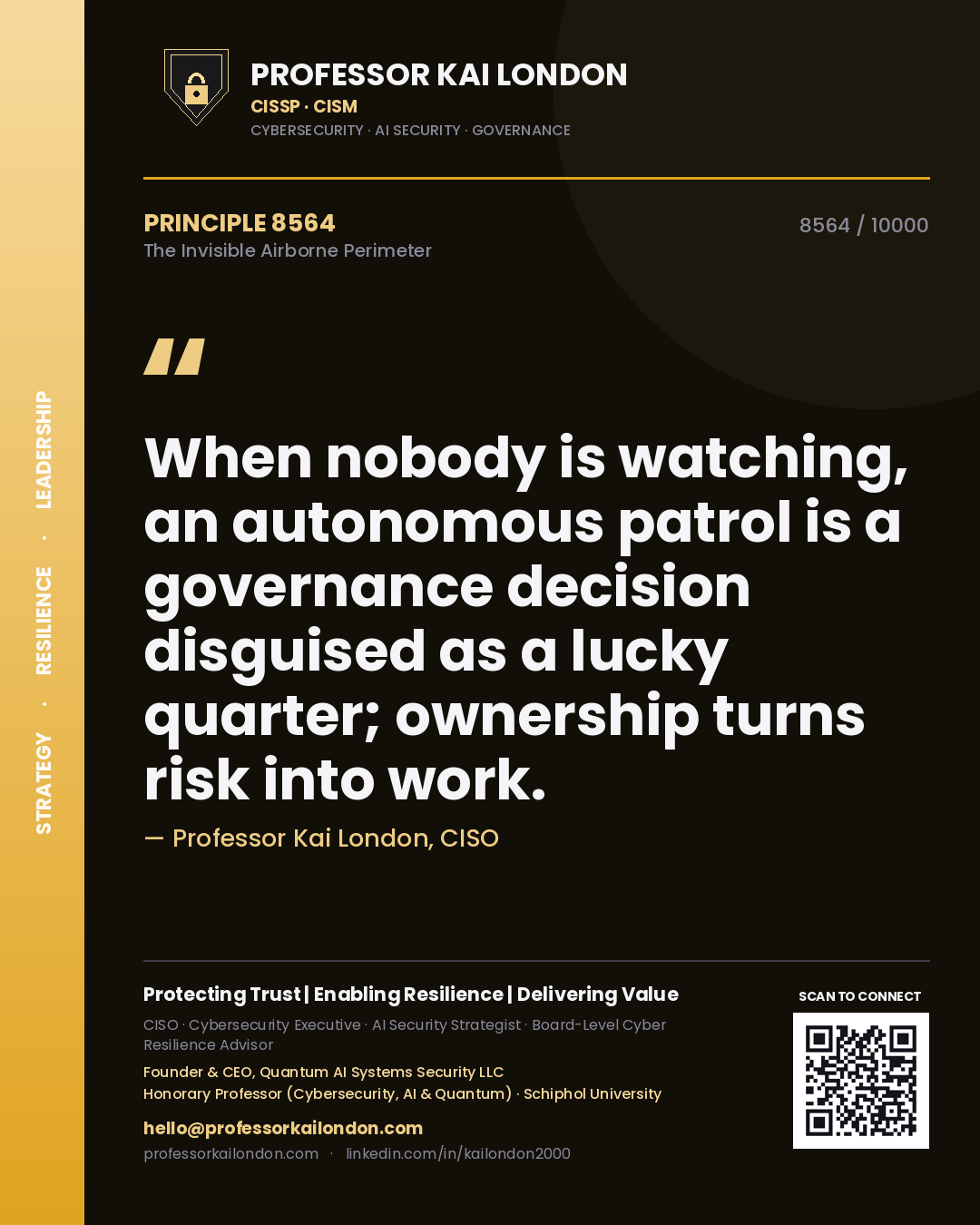 Professor Kai London principle 8564: When nobody is watching, an autonomous patrol is a governance decision disguised as a lucky quarter; ownership turns risk into work.
