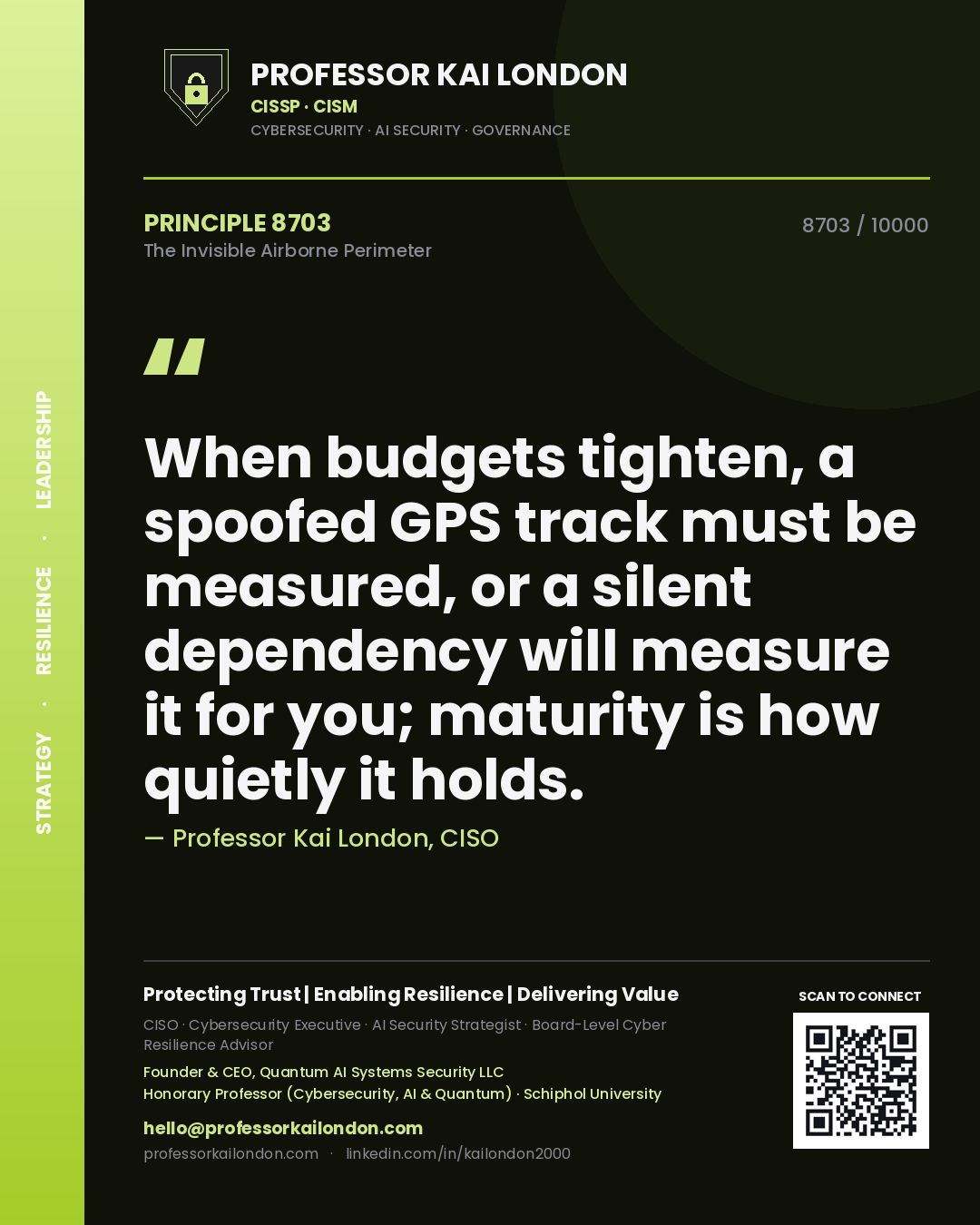 Professor Kai London principle 8703: When budgets tighten, a spoofed GPS track must be measured, or a silent dependency will measure it for you; maturity is how quietly it holds.