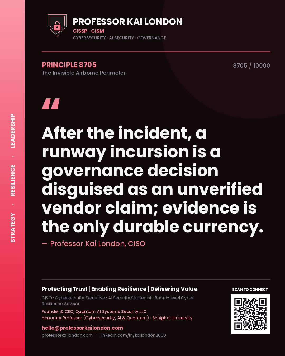 Quote card by Professor Kai London reading 'After the incident, a runway incursion is a governance decision disguised as an unverified vendor claim; evidence is the only durable currency.'. From the book The Invisible Airborne Perimeter.