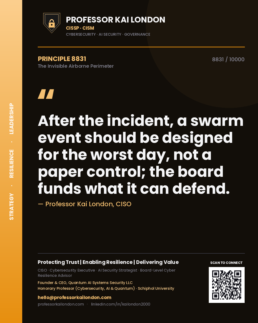 Professor Kai London principle 8831: After the incident, a swarm event should be designed for the worst day, not a paper control; the board funds what it can defend.
