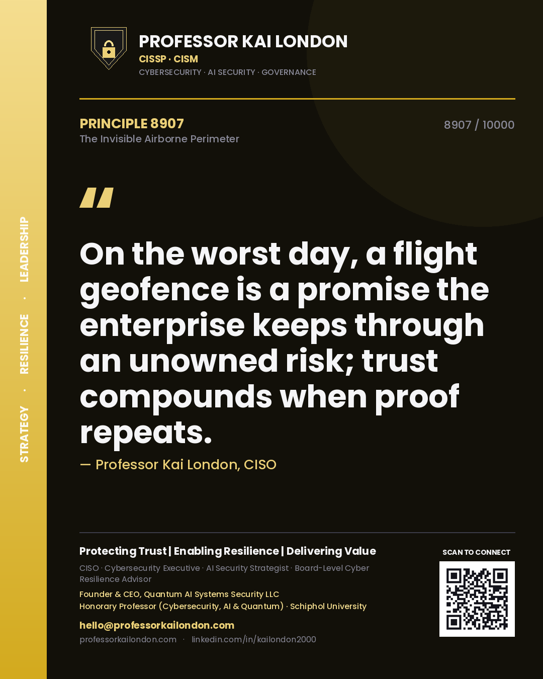 Quote card by Professor Kai London reading 'On the worst day, a flight geofence is a promise the enterprise keeps through an unowned risk; trust compounds when proof repeats.'. From the book The Invisible Airborne Perimeter.