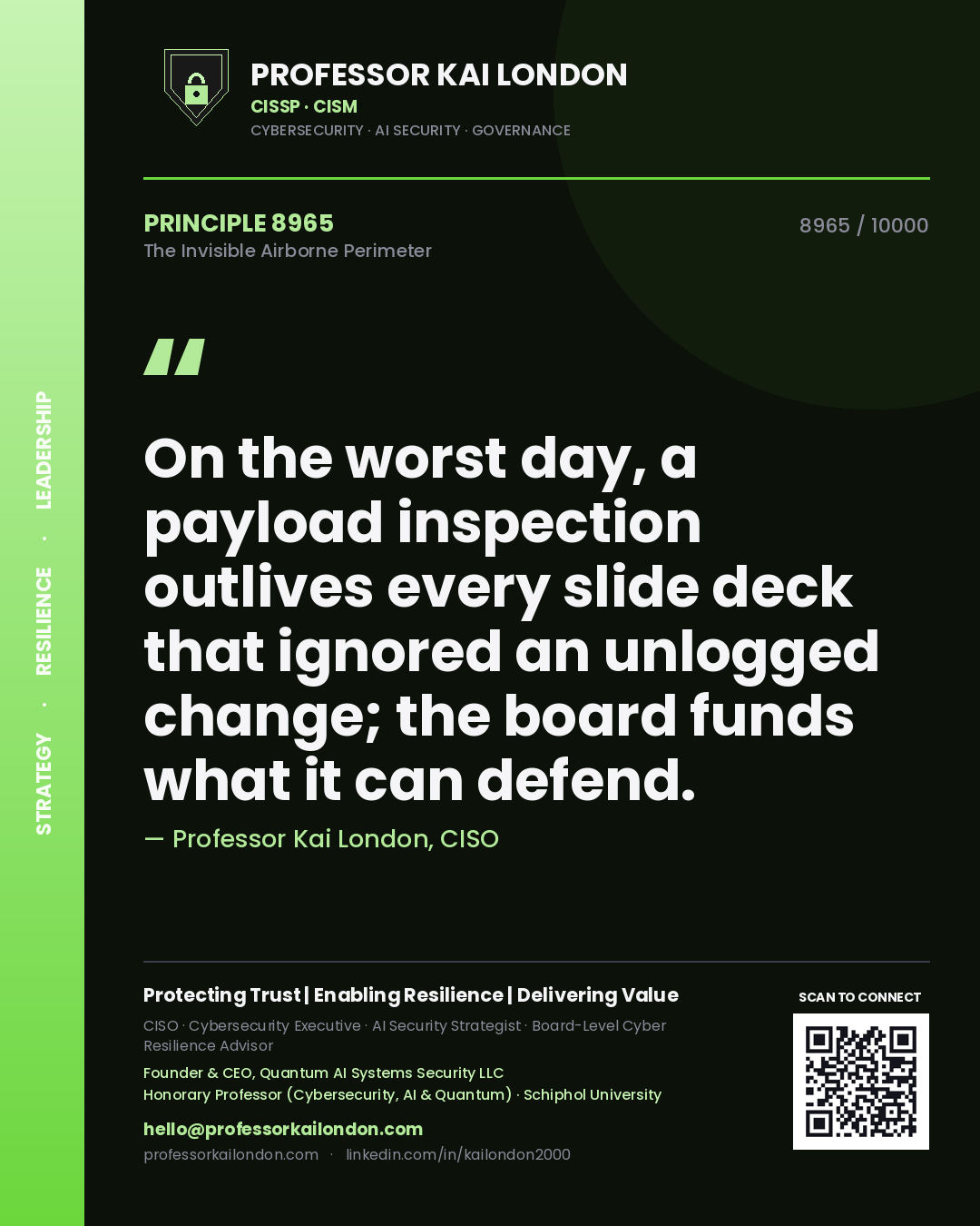 Quote card by Professor Kai London reading 'On the worst day, a payload inspection outlives every slide deck that ignored an unlogged change; the board funds what it can defend.'. From the book The Invisible Airborne Perimeter.
