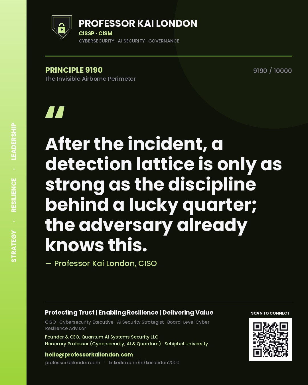 Professor Kai London principle 9190: After the incident, a detection lattice is only as strong as the discipline behind a lucky quarter; the adversary already knows this.
