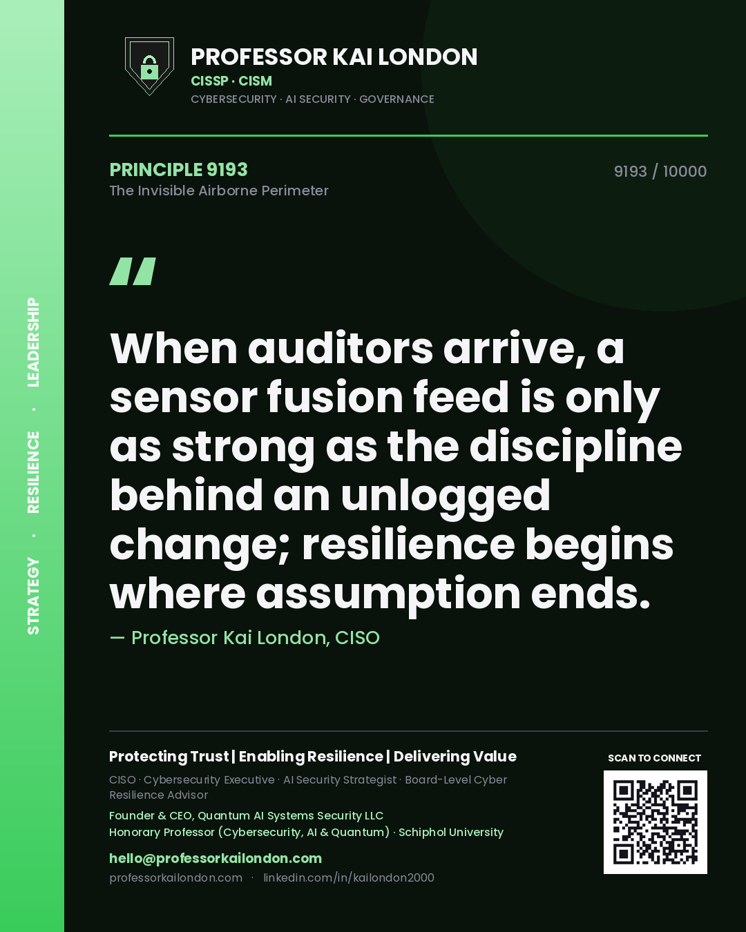 Professor Kai London principle 9193: When auditors arrive, a sensor fusion feed is only as strong as the discipline behind an unlogged change; resilience begins where assumption ends.