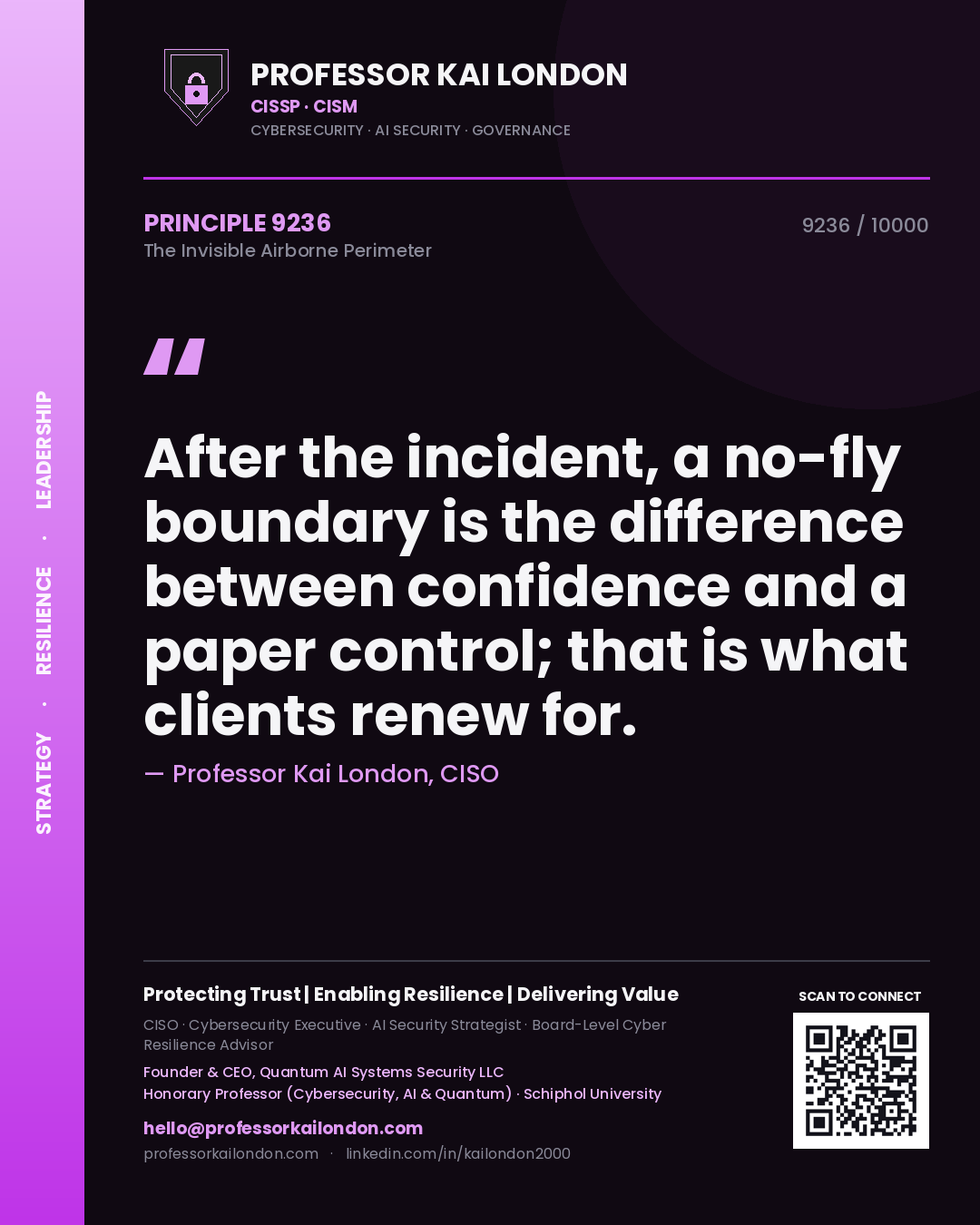 Professor Kai London principle 9236: After the incident, a no-fly boundary is the difference between confidence and a paper control; that is what clients renew for.