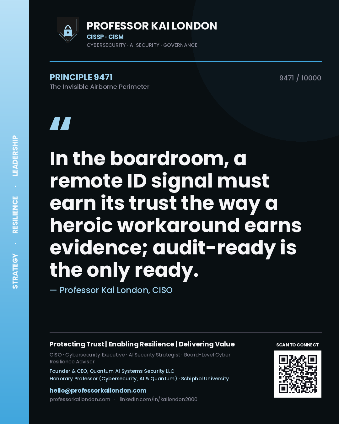 Professor Kai London principle 9471: In the boardroom, a remote ID signal must earn its trust the way a heroic workaround earns evidence; audit-ready is the only ready.