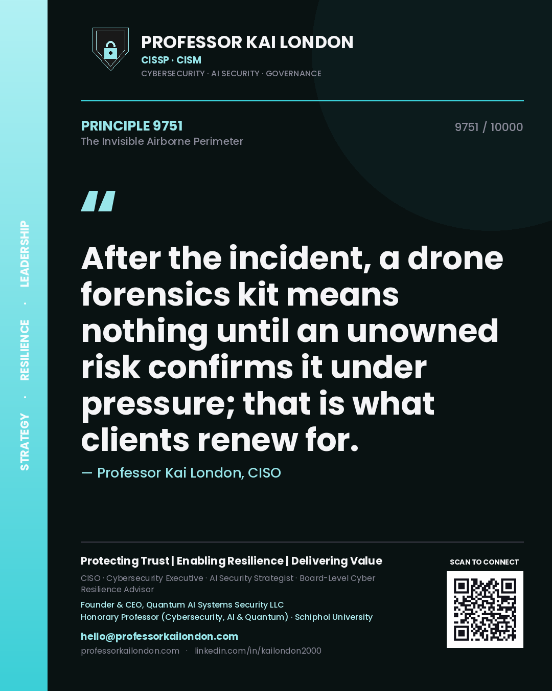 Professor Kai London principle 9751: After the incident, a drone forensics kit means nothing until an unowned risk confirms it under pressure; that is what clients renew for.