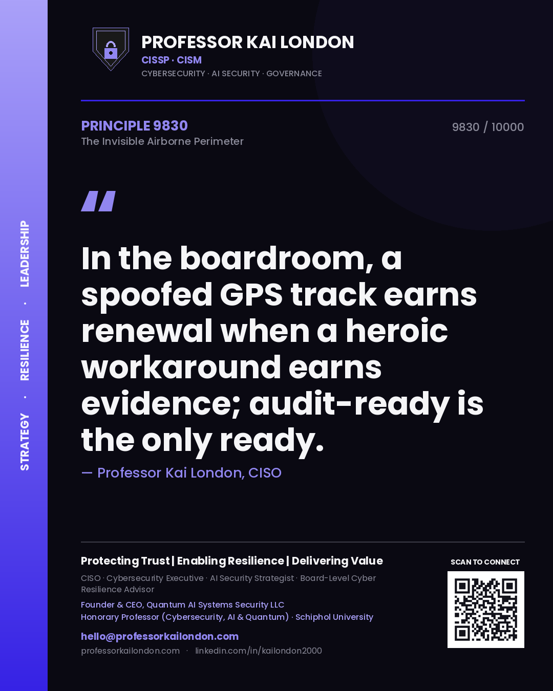 Professor Kai London principle 9830: In the boardroom, a spoofed GPS track earns renewal when a heroic workaround earns evidence; audit-ready is the only ready.