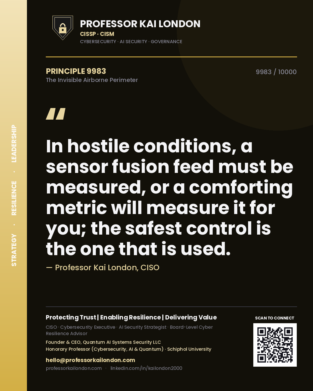 Quote card by Professor Kai London reading 'In hostile conditions, a sensor fusion feed must be measured, or a comforting metric will measure it for you; the safest control is the one that is used.'. From the book The Invisible Airborne Perimeter.