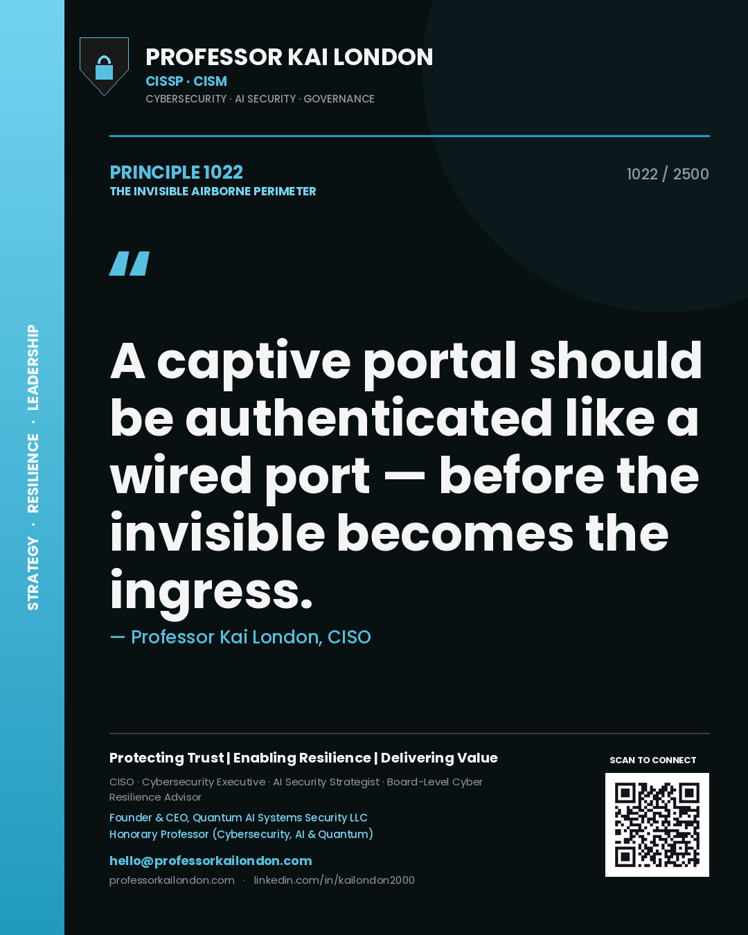 Professor Kai London principle 1022: A captive portal should be authenticated like a wired port — before the invisible becomes the ingress.