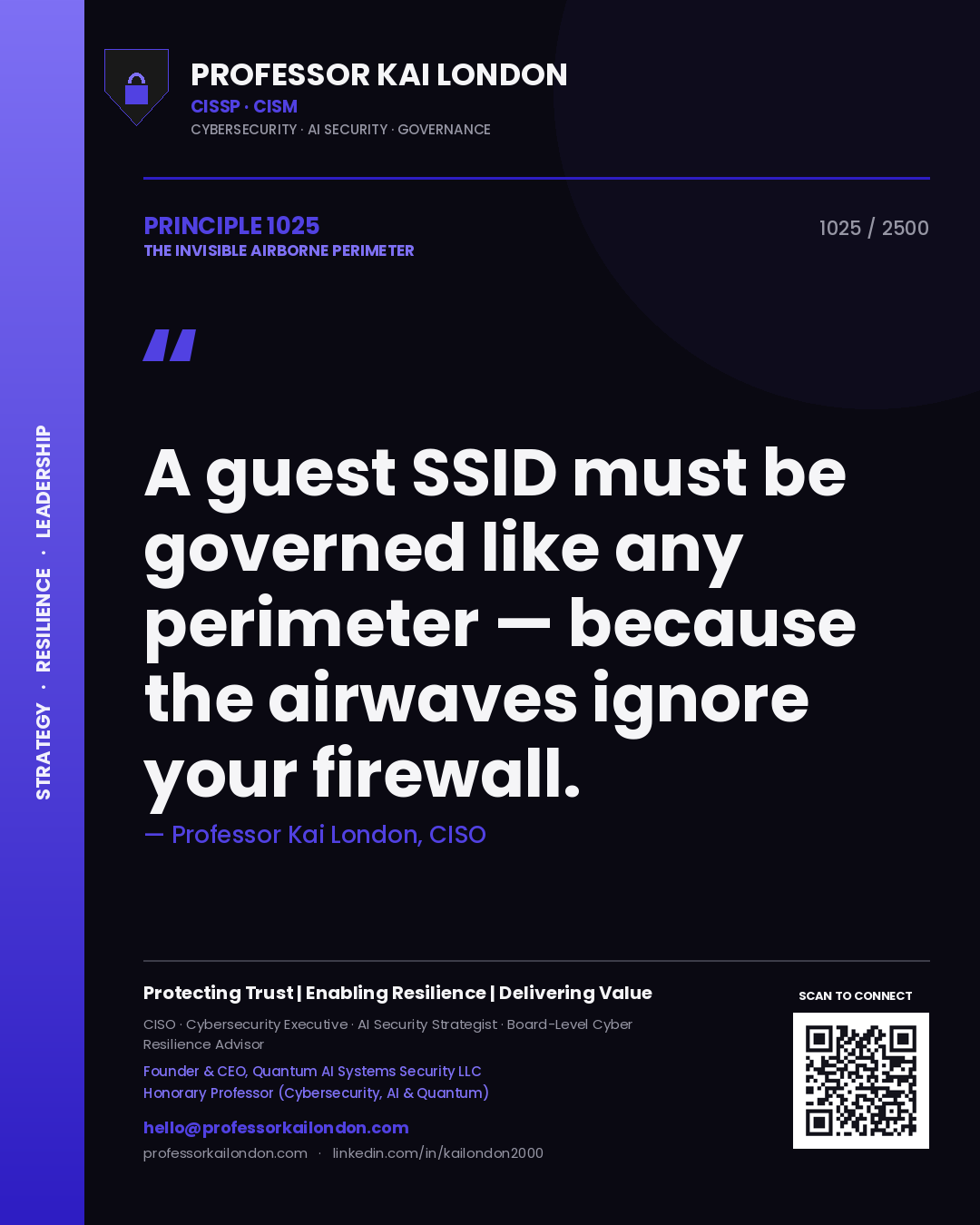 Professor Kai London principle 1025: A guest SSID must be governed like any perimeter — because the airwaves ignore your firewall.