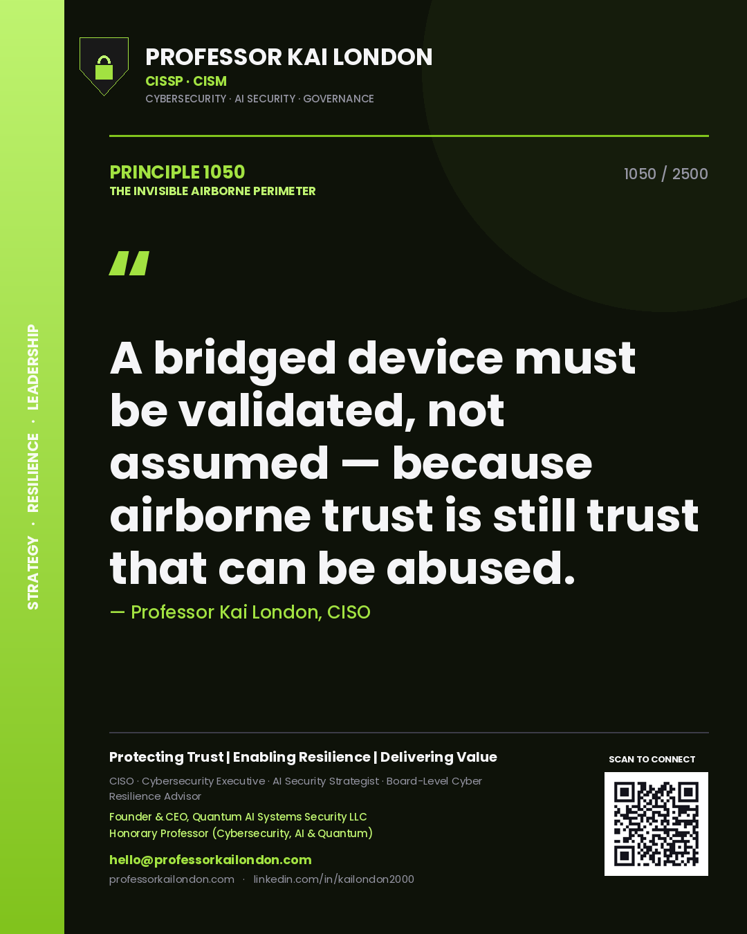 Professor Kai London principle 1050: A bridged device must be validated, not assumed — because airborne trust is still trust that can be abused.