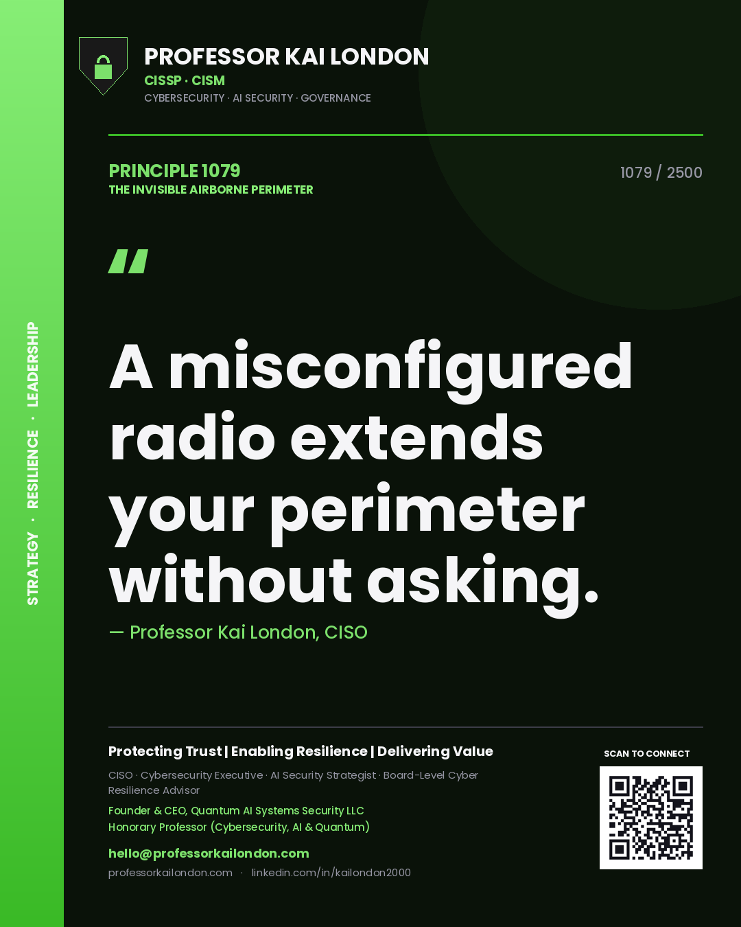Professor Kai London principle 1079: A misconfigured radio extends your perimeter without asking.