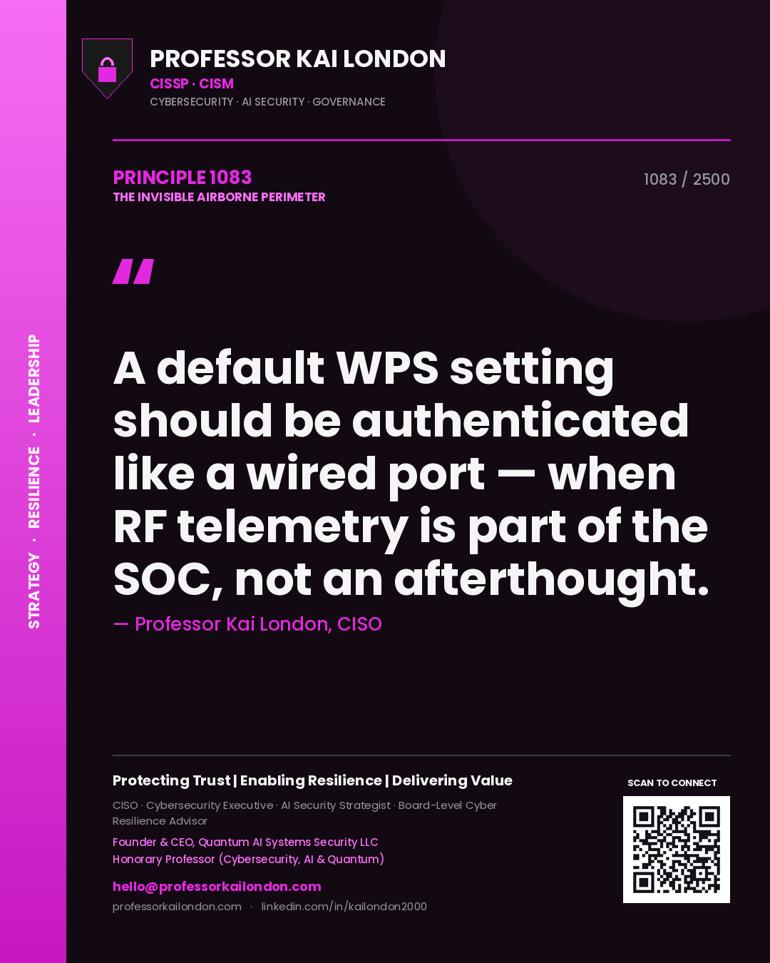 Professor Kai London principle 1083: A default WPS setting should be authenticated like a wired port — when RF telemetry is part of the SOC, not an afterthought.