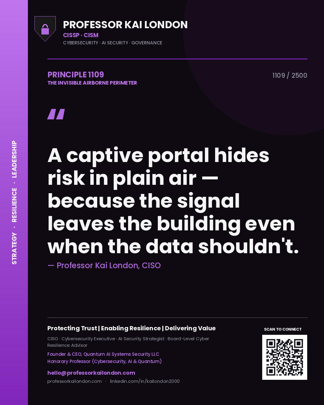 Professor Kai London principle 1109: A captive portal hides risk in plain air — because the signal leaves the building even when the data shouldn't.