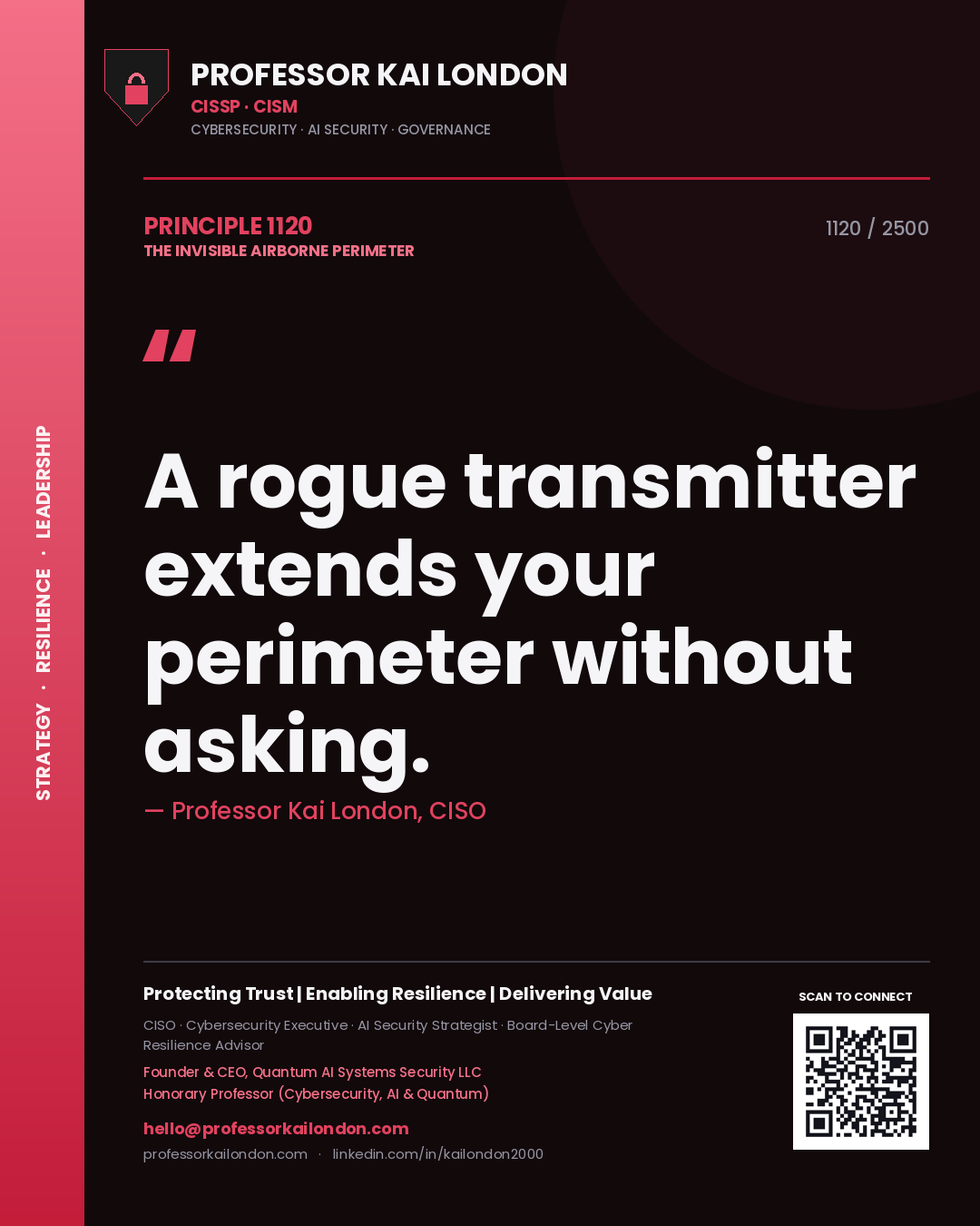 Professor Kai London principle 1120: A rogue transmitter extends your perimeter without asking.